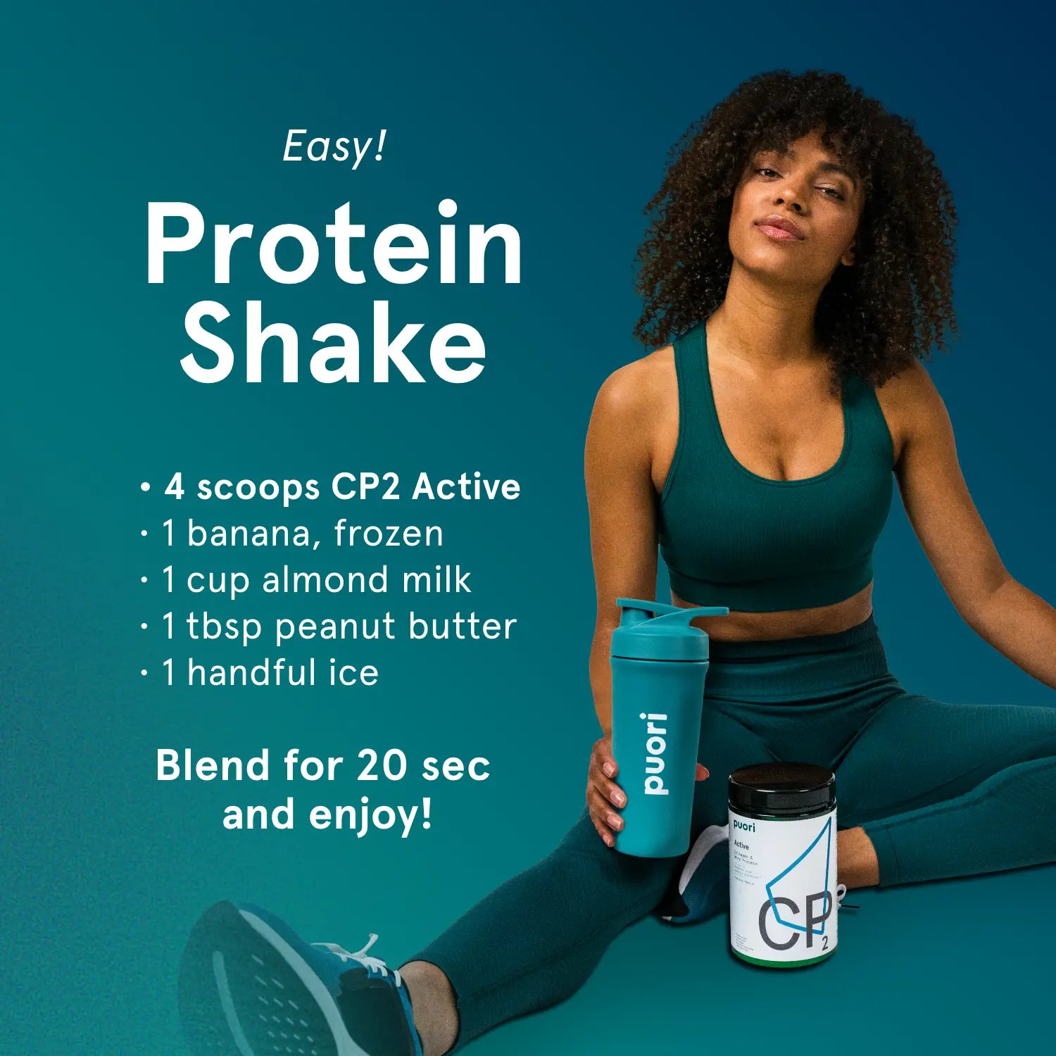 Recipe card: CP2 Protein Shake with woman holding a shaker and tub — 4 scoops CP2 Active, banana, almond milk, peanut butter, ice